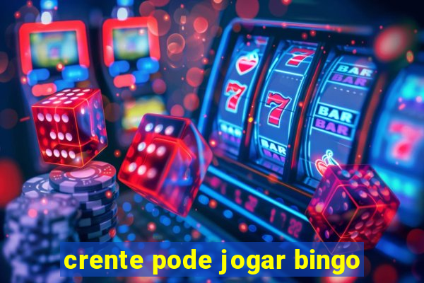 crente pode jogar bingo